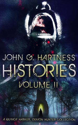 Histories, Volume II: A Quincy Harker Collection by John G. Hartness