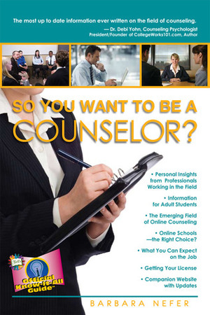 So You Want To Be A Counselor? by Barbara Nefer