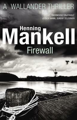 Firewall: Kurt Wallander by Henning Mankell