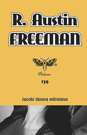 Jacobi tänava mõistatus by R. Austin Freeman