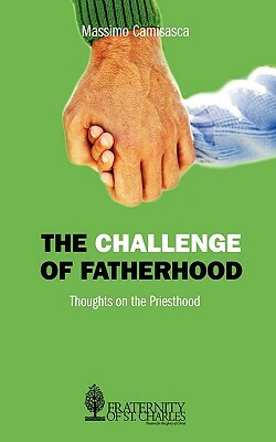 The Challenge of Fatherhood by Massimo Camisasca