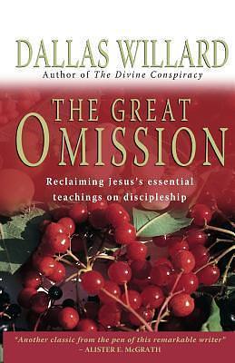 The Great Omission by Dallas Willard, Dallas Willard