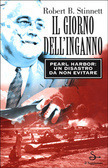 Il giorno dell'inganno. Pearl Harbor: un disastro da non evitare by Carla Malerba, Robert B. Stinnett