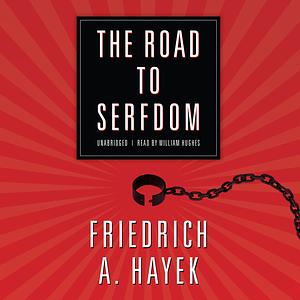 The Road to Serfdom by F.A. Hayek