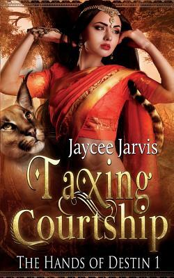 Taxing Courtship by Jaycee Jarvis