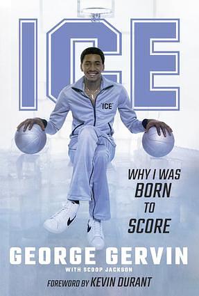 Iceman: Why I Was Born to Score by George Gervin, Scoop Jackson