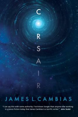 Corsair: A Science Fiction Novel by James L. Cambias