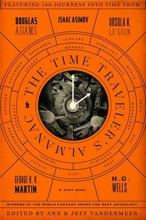 The Time Traveler's Almanac by Jeff VanderMeer, Ann VanderMeer