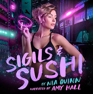 Sigils & Sushi by Nia Quinn