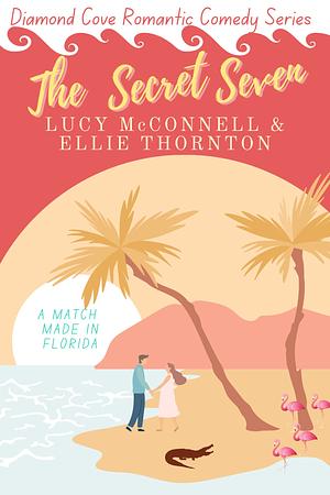 The Secret Seven by Ellie Thornton, Lucy McConnell