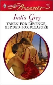 Taken For Revenge, Bedded For Pleasure by India Grey