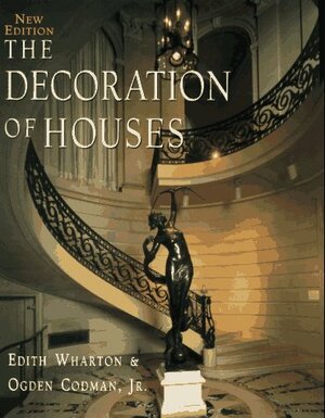 The Decoration Of Houses by Ogden Codman Jr., Edith Wharton