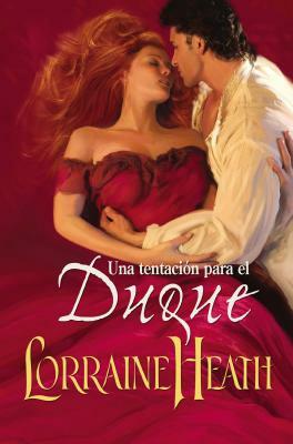 Una Tentación Para El Duque by Lorraine Heath