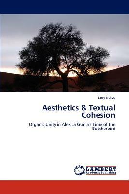Aesthetics & Textual Cohesion by Ndivo Larry