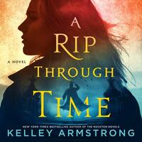 A Rip Through Time by Kelley Armstrong