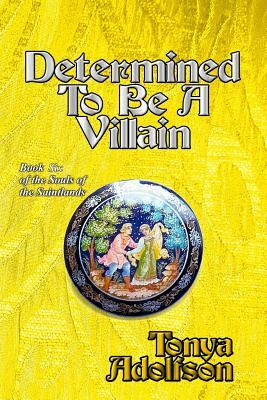 Determined To Be A Villain by Tonya Adolfson