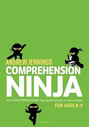 Comprehension Ninja for Ages 8-9: Non-Fiction: Comprehension Worksheets for Year 4 by Andrew Jennings