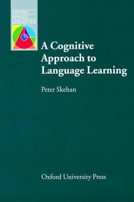 A Cognitive Approach to Language Learning by Peter Skehan