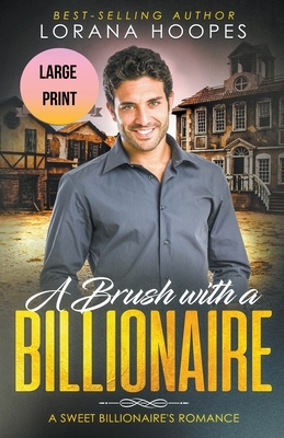 A Brush with a Billiionaire Large Print Edition by Lorana Hoopes