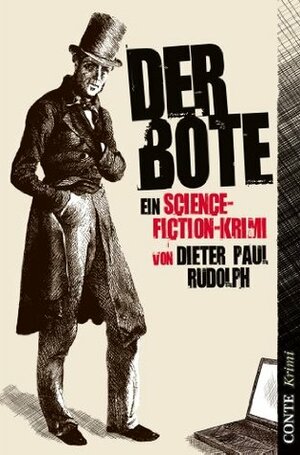 Der Bote: Ein Science-Fiction-Krimi aus der guten alten Zeit by Dieter Paul Rudolph