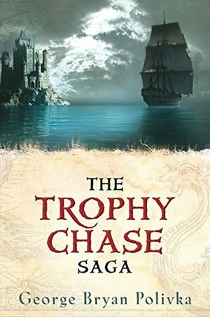 The Trophy Chase Saga: A 3-in-1 eBook Bundle by George Bryan Polivka