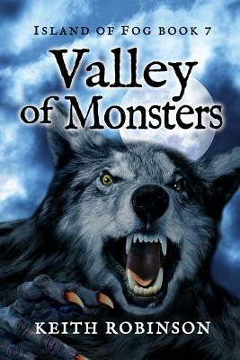 Valley of Monsters (Island of Fog, Book 7) by Keith Robinson