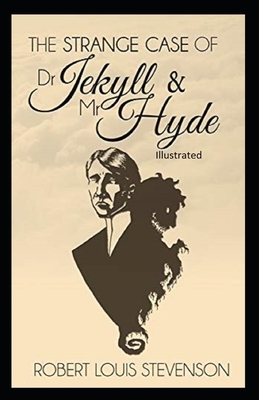 Strange Case of Dr Jekyll and Mr Hyde Illustrated by Robert Louis Stevenson