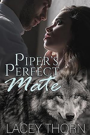 Piper's Perfect Mate by Lacey Thorn