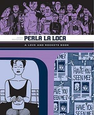 Perla La Loca: Locas #3 by Jaime Hernández