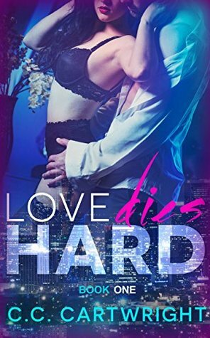 Love Dies Hard 1 by C.C. Cartwright, Bethany Bell