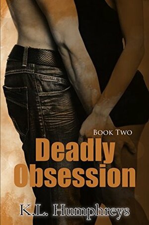 Deadly Obsession by K.L. Humphreys