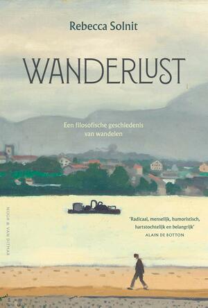 Wanderlust: Een filosofische geschiedenis van wandelen by Rebecca Solnit