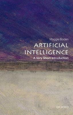 Artificial Intelligence: A Very Short Introduction by Margaret A. Boden