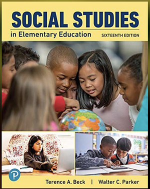 Social Studies in Elementary Education: 16th Edition  by Walter C. Parker, Terence A. Beck