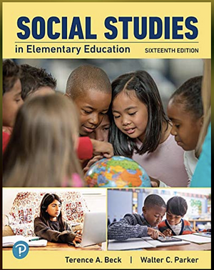 Social Studies in Elementary Education: 16th Edition  by Terence A. Beck, Walter C. Parker