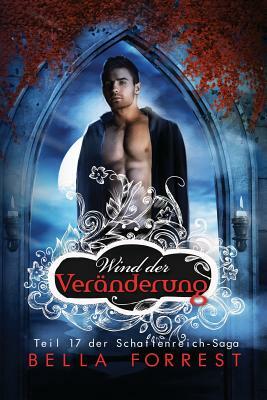 Das Schattenreich der Vampire 17: Wind der Veränderung by Bella Forrest