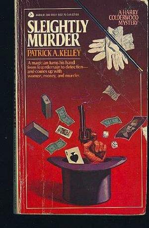 Sleightly Murder by Patrick A. Kelley