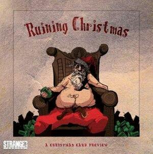 Ruining Christmas by Joshua Cozine, Anthony, Leonardi III, Darrell May, Christopher Garner, Troy Peteri, Sebastian A. Jones