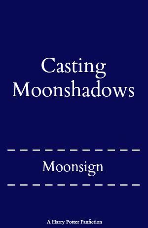 Casting Moonshadows by Moonsign