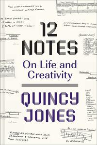 12 Notes: On Life and Creativity by Quincy Jones