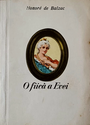 O fiică a Evei by Honoré de Balzac