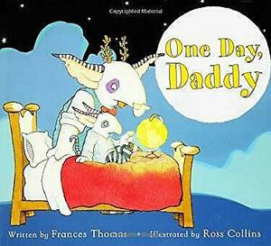 One Day, Daddy by Frances Thomas
