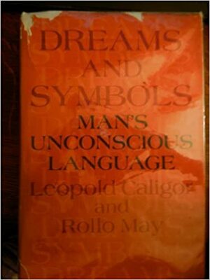 Dreams and Symbols; Man's Unconscious Language by Leopold Caligor, Rollo May
