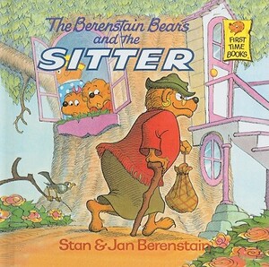 The Berenstain Bears and the Sitter by Stan Berenstain, Jan Berenstain