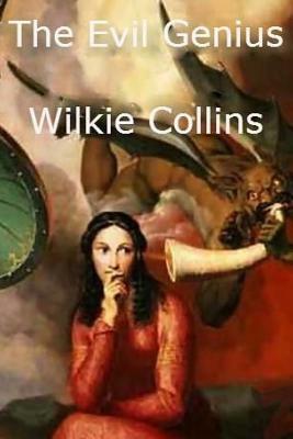 The Evil Genius by Wilkie Collins