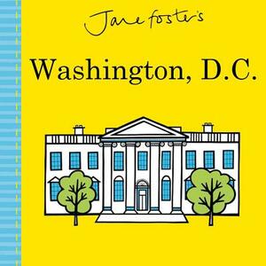 Jane Foster's Cities: Washington, D.C. by Jane Foster