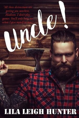 Uncle! by Lila Leigh Hunter