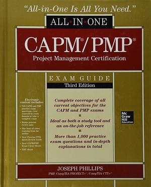 CAPM/PMP Project Management Certification All-In-One Exam Guide, Third Edition by Joseph Phillips