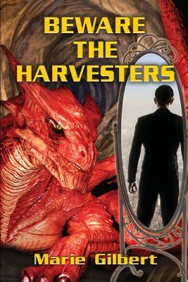 Beware the Harvesters: Book Three of the Roof Oasis Series by Marie Gilbert