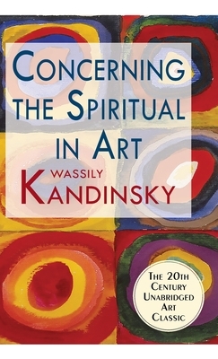 Concerning the Spiritual in Art by Wassily Kandinsky